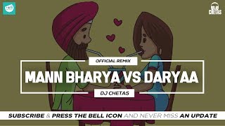 DJ CHETAS Mann Bharya Vs Daryaa (Official Remix) | B Praak | Amit | Mashup 2019 | TEAM OF INDIAN DJS