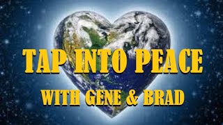 Tapping into Peace with Gene and Brad