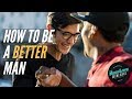 How To Be A Better Man | Paging Dr. NerdLove