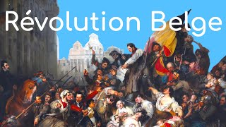 La révolution belge, l'indépendance de la Belgique en 1830