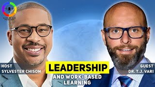 Leadership & Work Based Learning-Global Career Tech Education Podcast Ep.59 w/Dr. T.J. Vari