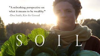Into the Soil | The Wisdom of Regenerative Farming |  Documentary