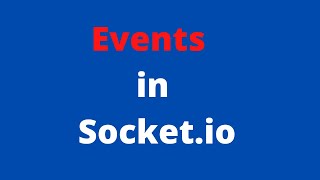 All about Node js Socket.io Clients-Server Events , emit events