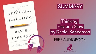 Summary of Thinking, Fast and Slow by Daniel Kahneman - Free AudioBook