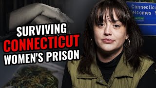 Inside a Connecticut Women's Prison: Life Behind Bars, Inmate Stories & Prison Survival