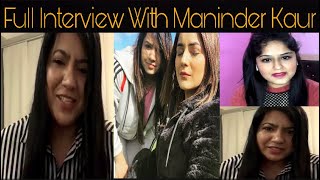 EXCLUSIVE INTERVIEW of Shehnaaz Gill BEST FRIEND Kaur Mannz