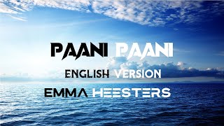 PAANI PAANI (English Version)  (LYRICS)  - Emma Heesters, Badshah, Aastha Gill  | WRS LYRICS