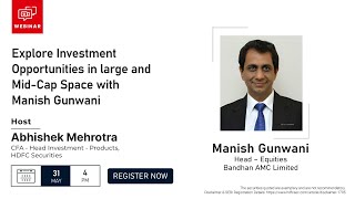 Explore Investment Opportunities in large and Mid-Cap Space with Manish Gunwani