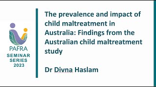 PAFRA Seminar: The prevalence and impact of child maltreatment in Australia