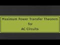 Maximum Power Transfer Theorem for AC Circuits (with examples)