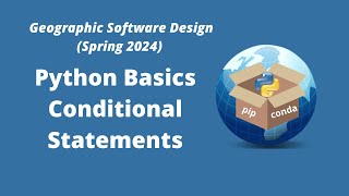 Geographic Software Design Week 5: Python Basics: Conditional Statements