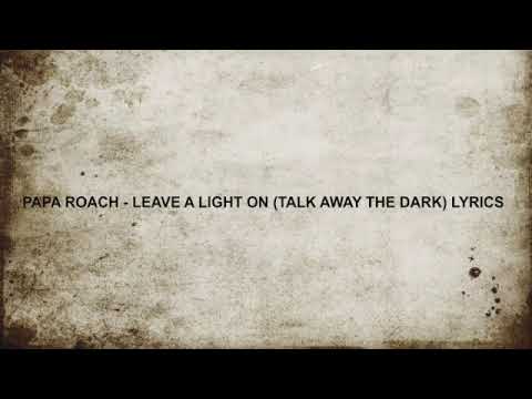 Papa Roach Leave A Light On Lyrics - YouTube