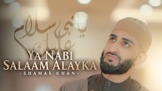 YA NABI SALAAM ALAYIKA || SHAMAS KHAN || OFFICIAL VIDEO || 2025