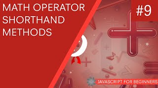 JavaScript Tutorial For Beginners #9 - Math Operator Short-hand
