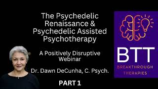 Breakthrough Therapies - The Psychedelic Renaissance: A Positively Disruptive Webinar (PART 1)