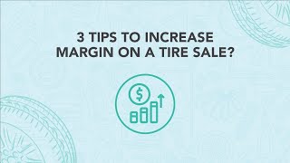 Boost Your Tire Sale Margin with These 3 Tips