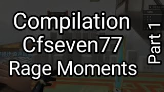 Compilation Cfseven77 Rage Momments | Part 1