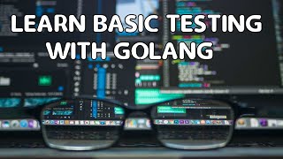 Learn Basic Testing with Golang
