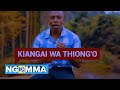 KIANGAI THIONG'O-NDIGE GUKWENDA(SKIZA 5800156) (OFFICIAL VIDEO) (#Irich_Media)