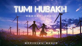 TUMI HUBAKH || OFFICIAL MUSIC VERSION || DEMONZ MUSIC