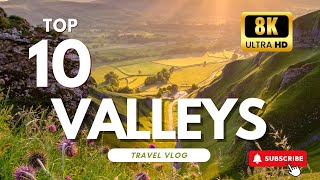 Top 10 Breathtaking Valleys Nature's Masterpieces