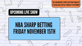 NBA Sharp Betting Friday November 15th