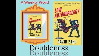 Low Anthropology: Doubleness