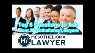 Top 5 Questions to Ask Your Mesothelioma Lawyers