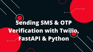 Python FastAPI Tutorial #31π±π Sending SMS & OTP Verification with Twilio, FastAPI & Python