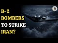 Will Trump Send B-2 Bombers To Strike Iran Amid Massive Protests | WION Podcast