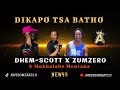 DHEM-SCOTT X ZUMZERO _ DIKAPO TSA BATHO (NEW45) _ X MONTANA