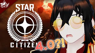 🔴4.0 IS HERE !!!【STAR CITIZEN】【Soma Saika】