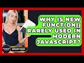 Why Is New Function() Rarely Used In Modern JavaScript? - JavaScript Toolkit