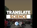 TRANSLATE SCIENCE: Everyone has a role to play.