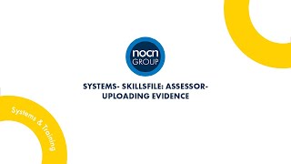 Systems - Skillsfile: Assessor - Uploading evidence