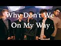 On My Way (lyrics) by Why Don't We