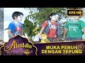 Muka Abu Cs Cemong Penuh Tepung -  Aladdin Eps 108 Part 2