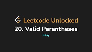 20. Valid Parentheses | Leetcode Unlocked - Python