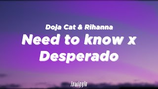 Need to know x Desperado Mashup - (Lyrics) [Tiktok Remix] | "Tryna see if you could handle this ass"