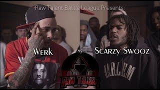 Werk vs Scarzy Swooz : Raw Talent Battle League