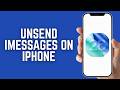 HOW TO UNSEND IMESSAGES ON IPHONE