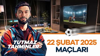 22 ŞUBAT 2025 MAÇLARI