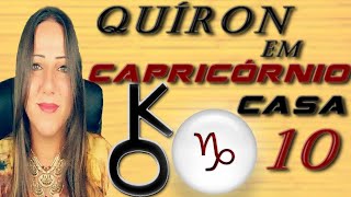 QUÍRON EM CAPRICÓRNIO OU CASA 10 - SÉRIE: QUÍRON NOS SIGNOS E CASAS