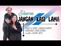 JANGAN KASI LAMA -SHARON (Slow version)