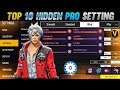 Top 10 Hidden Pro Settings To Improve Your Gameplay Skills | Auto Headshot Secret Setting | FF