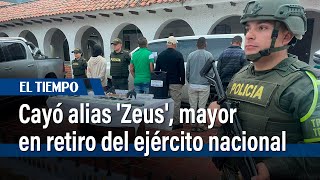 Cayó alias 'Zeus', mayor en retiro del ejército nacional, que pagó condena por narco y paramilitar