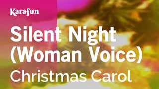 Silent Night (Woman Voice) - Christmas Carol | Karaoke Version | KaraFun