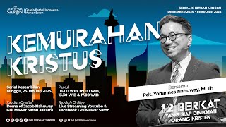 KEMURAHAN KRISTUS | Pdt. Yohannes Nahuway, M.Th. | Ibadah Minggu GBI Mawar Saron Jakarta II