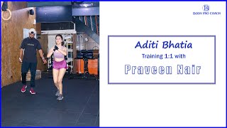 Aditi Bhatia || 1 :1 Training with Praveen Nair || Bodyprocoach