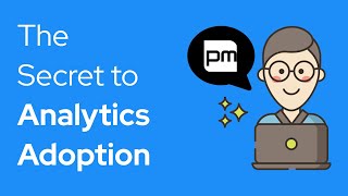 The Secret to Analytics Adoption